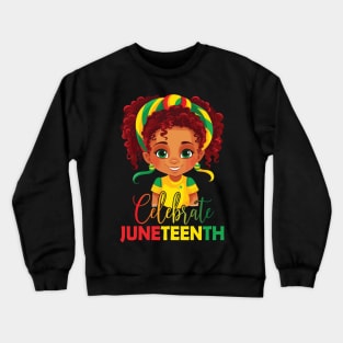 African Black Girl Toddler Girls Kids Celebrate Juneteenth Crewneck Sweatshirt